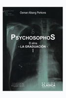 Psychosophos: El alma. La graduación (Colección Migajas de oS) (Spanish Edition) B0FJF87LBX Book Cover