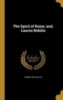 The Spirit of Rome, and Laurus Nobilis 1978360495 Book Cover