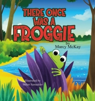 There Once Was A Froggie: A Rhyming Picture Book About Friendship and Woodland Animals for Kids Ages 3-7 B0GZ957RR7 Book Cover