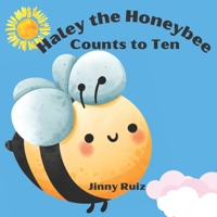 Haley the Honeybee Counts to Ten B09T8Q1VCK Book Cover