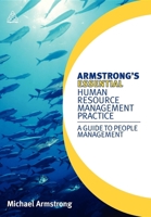 Armstrong's Essential Human Resource Management Practice: A Guide to People Management 0749459891 Book Cover