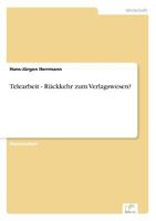 Telearbeit - Ruckkehr Zum Verlagswesen? 3838636716 Book Cover
