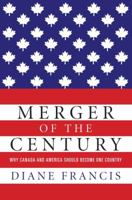 Merger of the Century Why Canada and America Should Become One Country 0062325019 Book Cover