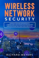 Wireless Network Security: Introduction and Explanation of Cybersecurity and Hacking Technology for Wireless System, Kali Linux Tools and Other 1707510091 Book Cover