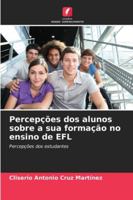 Percepções dos alunos sobre a sua formação no ensino de EFL: Percepções dos estudantes (Portuguese Edition) 6208657113 Book Cover