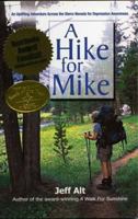 A Hike for Mike: An Uplifting Adventure Across the Sierra Nevada for Depression Awareness 0967948215 Book Cover