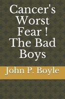 Cancer's Worst Fear ! The Bad Boys 1693200171 Book Cover