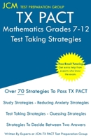 TX PACT Mathematics Grades 7-12 - Test Taking Strategies: TX PACT 735 Exam - Free Online Tutoring - New 2020 Edition - The latest strategies to pass your exam. 1647685192 Book Cover