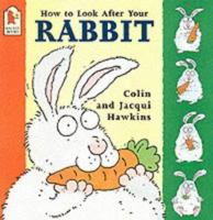 How To Look After Your Rabbit (Pet Care) 0744543800 Book Cover