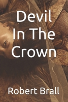 Devil In The Crown B0F1347WJM Book Cover