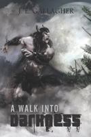 A Walk Into Darkness 1478395079 Book Cover