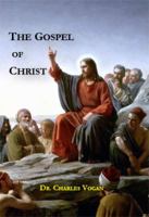 The Gospel Of Christ: The Message Of The Gospels, Acts And Romans 1928565026 Book Cover