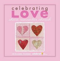 Celebrating Love: Share, Remember, Cherish 1449402623 Book Cover