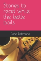 Stories to read while the kettle boils B0BMDKQCWG Book Cover