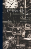 Le Probl�me Du Mal: �tude Philosophique... 1022390392 Book Cover