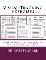 Visual Tracking Exercises: Visual Perception, Visual Discrimination & Visual Tracking Exercises for Better Reading, Writing & Focus 1985229226 Book Cover