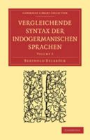 Vergleichende Syntax Der Indogermanischen Sprachen; Volume 3 0511706588 Book Cover