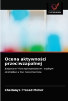 Ocena aktywności przeciwzapalnej: Badania In-Vitro nad etanolowym i wodnym ekstraktem z liści Ixora Coccinea 6203604208 Book Cover