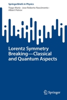 Lorentz Symmetry Breaking—Classical and Quantum Aspects 3031201191 Book Cover