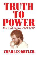 Truth to Power: New York Native 1980-1997 1492370770 Book Cover