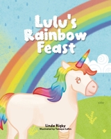 Lulu's Rainbow Feast (Snack Size Stories) 1923203037 Book Cover
