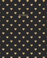 Notebook: Gold on Black Hearts Cover with College Ruled Pages 1099084016 Book Cover