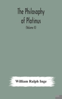 The Philosophy of Plotinus ...; Volume 2 9354176216 Book Cover