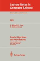 Parallel Algorithms and Architectures: International Workshop Suhl, GDR, May 25-30, 1987; Proceedings (Lecture Notes in Computer Science) 3540180990 Book Cover