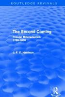 The Second Coming (Routledge Revivals): Popular Millenarianism, 1780-1850 0415531152 Book Cover