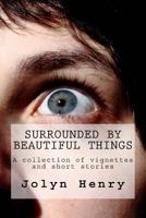 Surrounded by Beautiful Things 1516979478 Book Cover