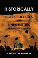 Historically Black Colleges and Universities: What You Should Know 1948304252 Book Cover