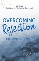 Overcoming Rejection: One Scripture at a Time 1948877155 Book Cover