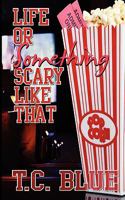 Life or Something Scary Like That 1610401050 Book Cover