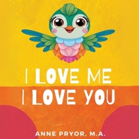 I Love You I Love Me: You Are Perfect Just The Way You Are (I Love Me I Love You) B0F9CH1H96 Book Cover