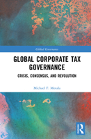 Global Corporate Tax Governance: Crisis, Consensus, and Revolution 1032818948 Book Cover