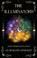 The Illuminators: (The Illumiverse Series, 1) B0DPH7D5JS Book Cover
