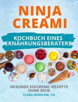 Ninja Creami Kochbuch Eines Ernährungsberaters: Gesunde Eiscreme-Rezepte Ohne Reue (German Edition) 1966232160 Book Cover