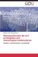 Nanoparticulas de Oro Protegidas Por Monocapas Moleculares 3844341773 Book Cover