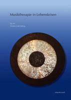 Musiktherapie in Lebenskrisen: 18. Musiktherapietagung Am Freien Musikzentrum Munchen E. V. (6. Bis 7. Marz 2010) 3895007382 Book Cover