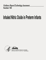 Inhaled Nitric Oxide in Preterm Infants: Evidence Report/Technology Assessment Number 195 148493461X Book Cover