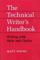 Technical Writer's Handbook: Writing With Style and Clarity 0935702601 Book Cover