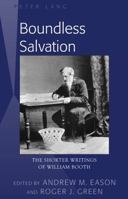 Boundless Salvation: The Shorter Writings of William Booth 143312744X Book Cover