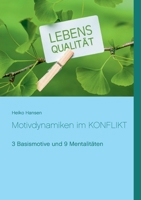 Motivdynamiken im KONFLIKT: 3 Basismotive und 9 Mentalitäten 3749479364 Book Cover