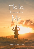 Hello, I Know It's Me 1543497381 Book Cover
