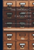 The Thomas G. Melish Catalogue: Including Rarities From the Collection of Clinton W. Hester and Others. [04/27-28/1956] 1014635764 Book Cover