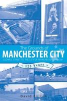 The Grounds of Manchester City 1845490460 Book Cover