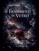 Frammenti di Vetro (Italian Edition) B0GJK57HJ4 Book Cover