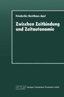 Zwischen Zeitbindung Und Zeitautonomie: Eine Empirische Analyse Der Zeitverwendung Und Zeitstruktur Der Werktags- Und Wochenendfreizeit 3824441705 Book Cover