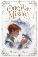 One-Way Mission B0HDMHSGL8 Book Cover