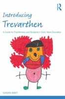 Introducing Trevarthen: A Guide for Practitioners and Students in Early Years Education 1138221058 Book Cover